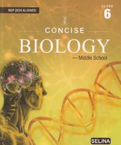 CONCISE BIOLOGY (Middle School) Class 6th | DR. K.K. GUPTA, MARY ANNE JOSEPH | Selina