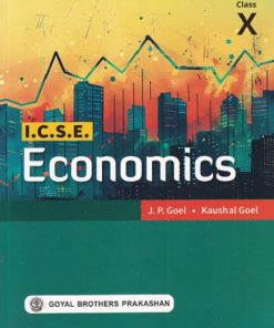 ICSE ECONOMICS Class 10th | J.P. GOEL, KAUSHAL GOEL | GOYAL