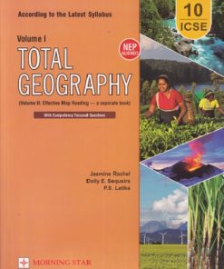 TOTAL GEOGRAPHY Class 10th ICSE | JASMINE RACHEL, DOLLY E. SEQUEIRA, P.S. LATIKA | Morning Star Books (MSB)