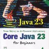 CORE JAVA 23 FOR BEGINNERS