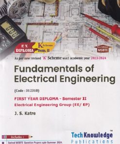 Fundamentals of Electrical Engineering   for K Scheme Semester 2 Electrical Engineering Group (EE/ EP) |  J. S. Katre | Tech Knowledge  Publications