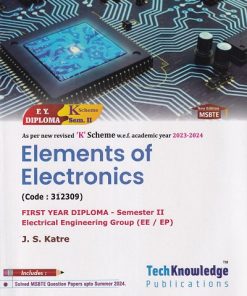 Elements of Electronics For K Scheme Semester 2 Electrical Engineering Group (EE / EP) |  J. S. Katre | Tech Knowledge  Publications
