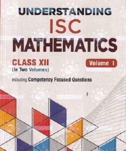 UNDERSTANDING ISC MATHEMATICS CLASS 12TH VOL 1 & 2