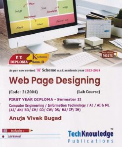 Web Page Designing For K Scheme Semester 2 Computer Engineering / Information Technology / AI / AI & ML (AI/AN/BD/CM/CO/CW/DS/HA/IF/IH) | Anuja Vivek Bugad | TechKnowledge Publications