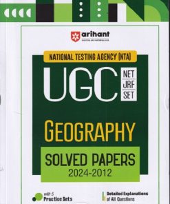NTA UGC NET/SET/JRF GEOGRAPHY SOLVED PAPERS 2024-2012 ( DETAILED EXPLAINATIONS OF ALL QUESTIONS WITH 5 PRACTICE SETS ) | ARIHANT