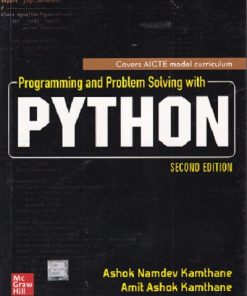 PROGRAMMING AND PROBLEM SOLVING WITH PYTHON | ASHOK NAMDEV KAMTHANE, AMIT ASHOK KAMTHANE | McGraw Hill