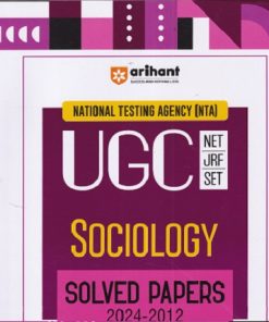 NTA UGC NET/SET/JRF SOCIOLOGY SOLVED PAPERS 2024-2012 ( DETAILED EXPLAINATIONS OF ALL QUESTIONS WITH 5 PRACTICE SETS ) | ARIHANT