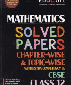 MATHEMATICS SOLVED PAPERS CHAPTERWISE & TOPIC WISE WITH EXTRA COMPETENCY QS CBSE CLASS 12TH