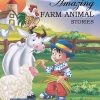 AMAZING FARM ANIMAL STORIES