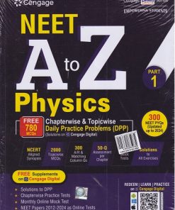 NEET A To Z PHYSICS For (Supplemented with Chapterwise/Topicwise Daily Practice Problems DPP) Part-1 | Cengage
