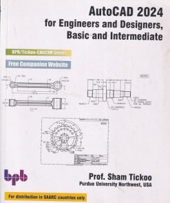 AUTOCAD 2024 For Engineers And Designers Basic and Intermediate | Prof. SHAM TICKOO | BPB