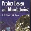 PRODUCT DESIGN AND MANUFACTURING | A. K. CHITALE , R. C. GUPTA | PHI