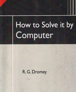 HOW TO SOLVE IT BY COMPUTER | R.G. DROMEY | Pearson