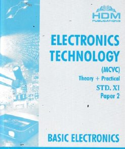ELECTRONICS TECHNOLOGY (MCVC) Theory + Practical Paper 2 Std. XI / Std. 11 (BASIC ELECTRONICS) | HDM Publication