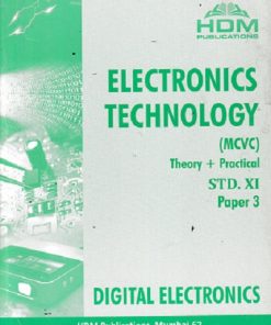 ELECTRONICS TECHNOLOGY (MCVC) Theory + Practical Paper- 3 Std. XI / Std. 11 (DIGITAL ELECTRONICS) | HDM Publication
