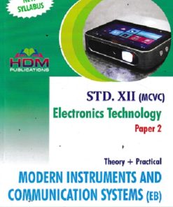 ELECTRONICS TECHNOLOGY (MCVC) Theory + Practical Paper- 2 Std. XII / Std. 12 (MODERN INSTRUMENTS AND COMMUNICATION SYSTEMS- EB) | HDM Publication