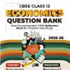 CBSE CLASS 12 ECONOMICS QUESTION BANK 2025-26