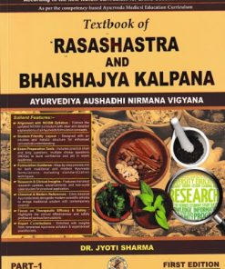 TEXTBOOK OF RASASHASTRA AND BHAISHAJYA KALPANA AYURVEDIYA AUSHADHI PRAYOGA VIGYANA PART 1 