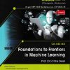 FOUNDATIONS TO FRONTIERS IN MACHINE LEARNING