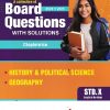 A COLLECTION OF BOARD QUESTIONS Std. X/ Std. 10 HISTORY & POLITICAL SCIENCE ,GEOGRAPHY  WITH SOLUTIONS