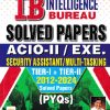 IB INTELLIGENCE BUREAU ACIO-II/EXE.SECURITY ASSISTANT MULTI TASKING TIER -1 &2 2012-2024 SOLVED PAPERS PYQS