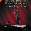 INDUSTRIAL RELATIONS TRADE UNIONS AND LABOUR LEGISLATION