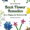 BATCH FLOWER REMEDIES FOR A HAPPY AND BALANCED LIFE
