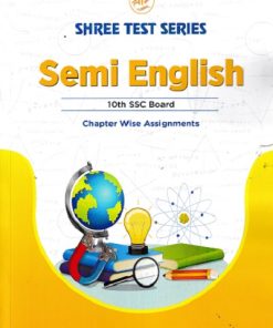 SHREE TEST SERIES SEMI ENGLISH  10TH SSC BOARD CHAPTER WISE ASSIGNMENTS