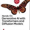 HANDS ON GENERATIVE AI WITH TRANSFORMERS AND DIFFUSION MODELS