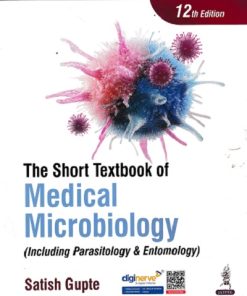 THE SHORT TEXTBOOK OF MEDICAL MICROBIOLOGY
