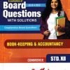 A COLLECTION OF BOARD QUESTIONS WITH SOLUTIONS Std 12 COMMERCE 2014 to 2025