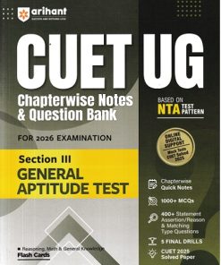CUET UG CHAPTERWISE NOTES & QUESTION BANK FOR 2026 EXAMINATION SELECTION 3 GENERAL APTITUDE TEST | ARIHANT