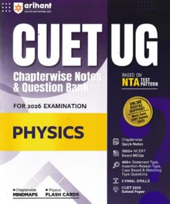 CUET UG CHAPTERWISE NOTES & QUESTION BANK FOR 2026 EXAMINATION PHYSICS | ARIHANT