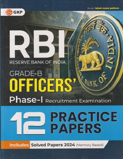 RBI Grade-B Officers Phase-1 12 Practice Papers | Includes Solved Papers 2024 (Memory Based) | GKP