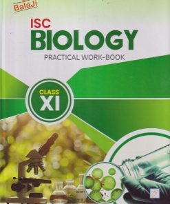 ISC BIOLOGY PRACTICAL WORK BOOK CLASS 11TH | SC TRIPATHI, MANOJ K SAXENA | SHRI BALAJI