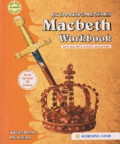 ISC SHAKESPEARE SERIES MACBETH WORKBOOK| XAVIER PINTO, P S LATIKA  | MORNING STAR