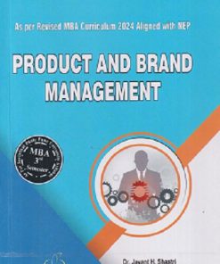 PRODUCT AND BRAND MANAGEMENT | JAYANT H SHASTRI, DEEPA VIJAY ABHONKAR, MRINALINI LAD-KHAIRNAR | THAKUR
