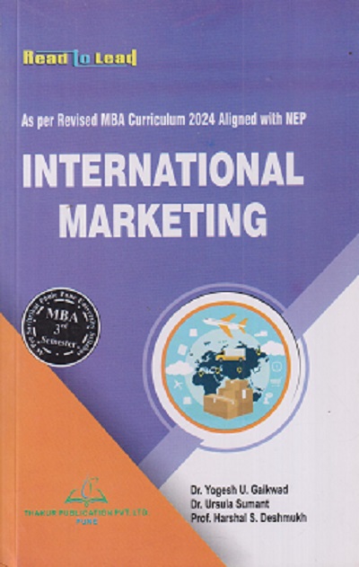INTERNATIONAL MARKETING For MBA | YOGESH U GAIKWAD, URSULA SUMANT, HARSHAL S DESHMUKH | THAKUR