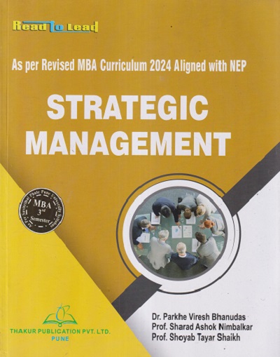 STRATEGIC MANAGEMENT | PARKHE VIRESH BHANUDAS, SHARAD ASHOK NIMBALKAR, SHOYAB TAYAR SHAIKH | THAKUR