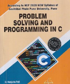 PROBLEM SOLVING AND PROGRAMMING IN C | MANJUSHA PATIL, DIPALI GULABRAO DHUMAL | THAKUR