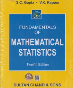 FUNDAMENTALS OF MATHEMATICAL STATISTICS | SC GUPTA, VK KAPOOR | S CHAND