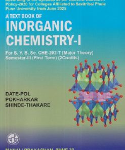 A TEXT BOOK OF INORGANIC CHEMISTRY 1 For BSc Sem 3 | DATE-POL, POKHARKAR, SHINDE-THAKARE |  Manali Prakashan