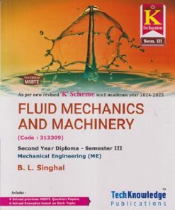 FLUID MECHANICS AND MACHINERY Mechanical Engineering SEM - 3 MSBTE | BL SINGHAL | TECHKNOWLEDGE