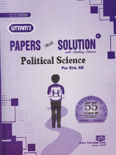 UTTAMS PAPERS WITH SOLUTION POLITICAL SCIENCE 12TH | NOBEL PUBLISHING HOUSE