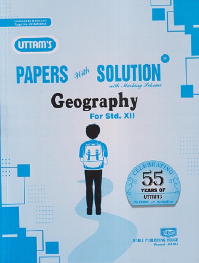 UTTAMS PAPERS WITH SOLUTION GEOGRAPHY 12TH | NOBEL PUBLISHING HOUSE