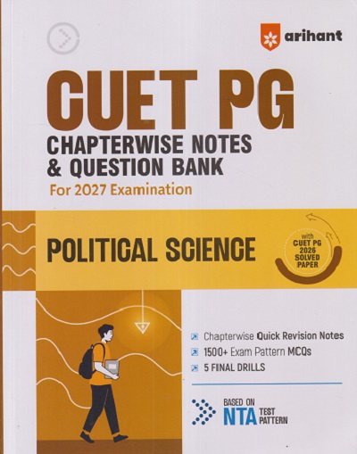 CUET PG CHAPTERWISE NOTES & QUESTION BANK FOR 2027 EXAMINATION POLITICAL SCIENCE | ARIHANT