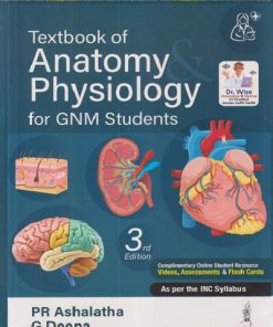 TEXTBOOK OF ANATOMY AND PHYSIOLOGY FOR GNM STUDENTS | PR ASHALATHA, G DEEPA | JAYPEE BROTHERS