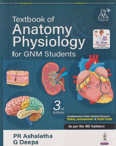 TEXTBOOK OF ANATOMY AND PHYSIOLOGY FOR GNM STUDENTS | PR ASHALATHA, G DEEPA | JAYPEE BROTHERS