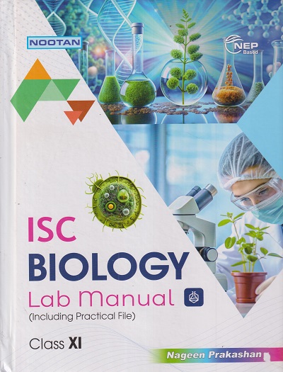 ISC BIOLOGY CLASS LAB MANUAL (INCLUDING PRACTICAL FILE) 11TH | DK JAIN | NAGEEN PRAKASHAN