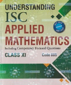 UNDERSTANDING ISC APPLIED MATHEMATICS CLASS 11TH | ML AGGARWAL, NEERAJ RAJ JAIN | AVICHAL